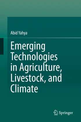 Yahya |  Emerging Technologies in Agriculture, Livestock, and Climate | eBook | Sack Fachmedien