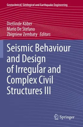Köber / Zembaty / De Stefano |  Seismic Behaviour and Design of Irregular and Complex Civil Structures III | Buch |  Sack Fachmedien