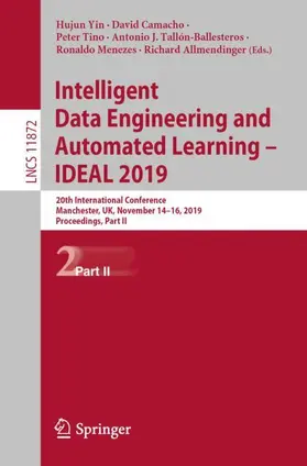 Yin / Camacho / Allmendinger |  Intelligent Data Engineering and Automated Learning - IDEAL 2019 | Buch |  Sack Fachmedien