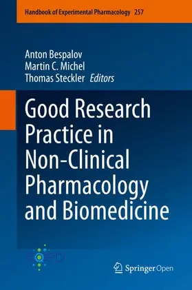 Bespalov / Steckler / Michel |  Good Research Practice in Non-Clinical Pharmacology and Biomedicine | Buch |  Sack Fachmedien