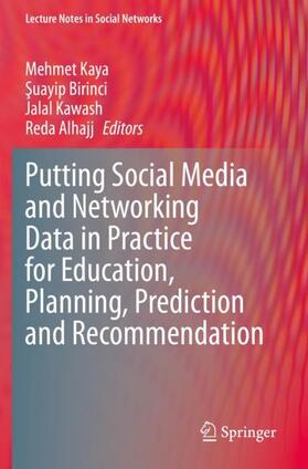Kaya / Alhajj / Birinci | Putting Social Media and Networking Data in Practice for Education, Planning, Prediction and Recommendation | Buch | 978-3-030-33700-1 | sack.de