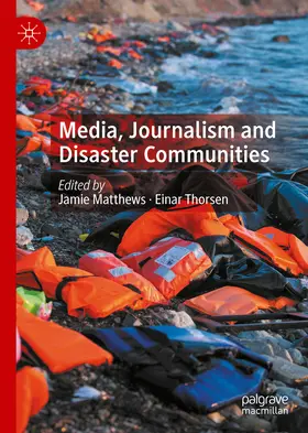 Matthews / Thorsen |  Media, Journalism and Disaster Communities | eBook | Sack Fachmedien