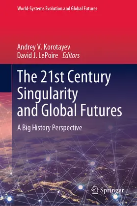 Korotayev / LePoire |  The 21st Century Singularity and Global Futures | eBook | Sack Fachmedien