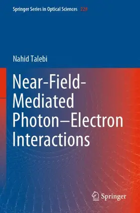 Talebi |  Near-Field-Mediated Photon-Electron Interactions | Buch |  Sack Fachmedien