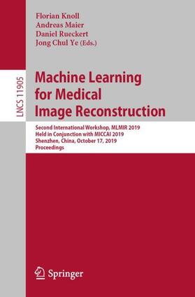 Knoll / Ye / Maier | Machine Learning for Medical Image Reconstruction | Buch | 978-3-030-33842-8 | sack.de