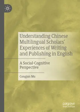 Mu | Understanding Chinese Multilingual Scholars’ Experiences of Writing and Publishing in English | E-Book | sack.de