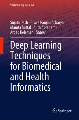 Dash / Acharya / Kelemen |  Deep Learning Techniques for Biomedical and Health Informatics | Buch |  Sack Fachmedien