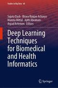 Dash / Acharya / Kelemen |  Deep Learning Techniques for Biomedical and Health Informatics | Buch |  Sack Fachmedien
