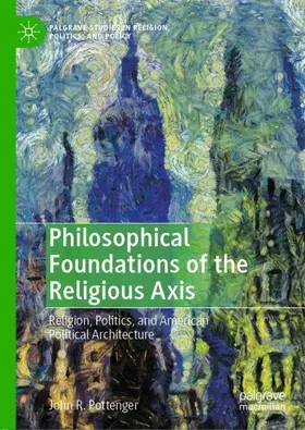 Pottenger |  Philosophical Foundations of the Religious Axis | Buch |  Sack Fachmedien