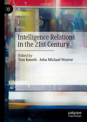 Røseth / Weaver | Intelligence Relations in the 21st Century | E-Book | sack.de