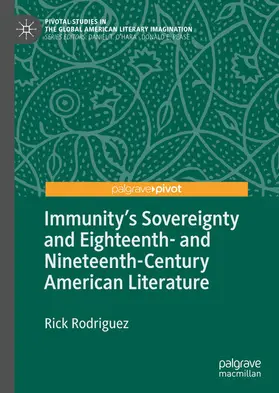 Rodriguez |  Immunity's Sovereignty and Eighteenth- and Nineteenth-Century American Literature | eBook | Sack Fachmedien