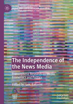 Ballarini |  The Independence of the News Media | Buch |  Sack Fachmedien