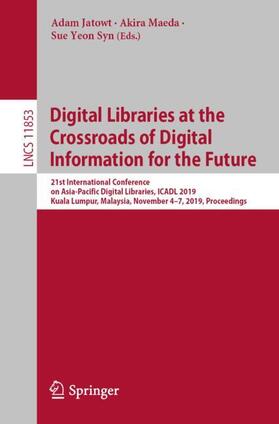 Jatowt / Syn / Maeda |  Digital Libraries at the Crossroads of Digital Information for the Future | Buch |  Sack Fachmedien