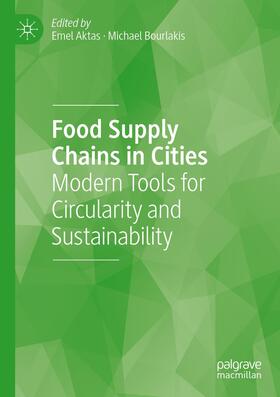 Bourlakis / Aktas |  Food Supply Chains in Cities | Buch |  Sack Fachmedien