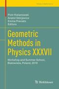 Kielanowski / Previato / Odzijewicz |  Geometric Methods in Physics XXXVII | Buch |  Sack Fachmedien