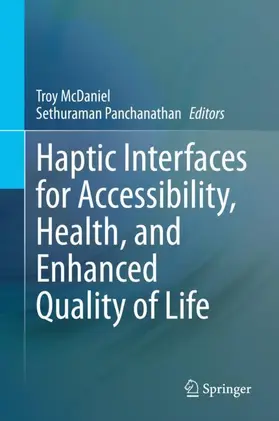 Panchanathan / McDaniel |  Haptic Interfaces for Accessibility, Health, and Enhanced Quality of Life | Buch |  Sack Fachmedien