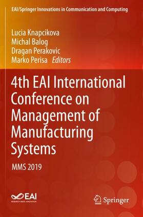 Knapcikova / Perisa / Balog | 4th EAI International Conference on Management of Manufacturing Systems | Buch | 978-3-030-34274-6 | sack.de
