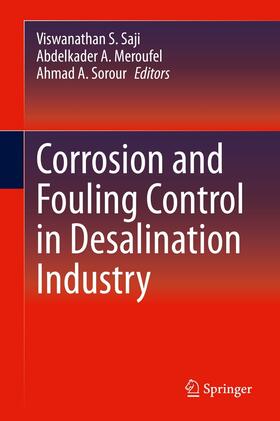Saji / Meroufel / Sorour | Corrosion and Fouling Control in Desalination Industry | E-Book | sack.de