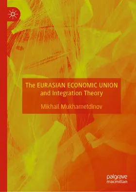 Mukhametdinov |  The Eurasian Economic Union and Integration Theory | eBook | Sack Fachmedien