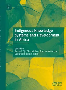 Oloruntoba / Yacob-Haliso / Afolayan |  Indigenous Knowledge Systems and Development in Africa | Buch |  Sack Fachmedien