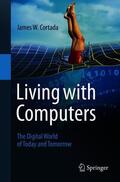 Cortada |  Living with Computers | Buch |  Sack Fachmedien