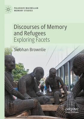 Brownlie | Discourses of Memory and Refugees | Buch | 978-3-030-34381-1 | sack.de