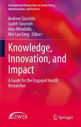 Sixsmith / Fang / Mihailidis | Knowledge, Innovation, and Impact | Buch | 978-3-030-34389-7 | sack.de