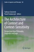Grabarczyk / Ciecierski |  The Architecture of Context and Context-Sensitivity | Buch |  Sack Fachmedien