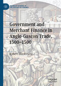 Blackmore |  Government and Merchant Finance in Anglo-Gascon Trade, 1300–1500 | eBook | Sack Fachmedien