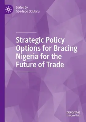 Odularu |  Strategic Policy Options for Bracing Nigeria for the Future of Trade | Buch |  Sack Fachmedien