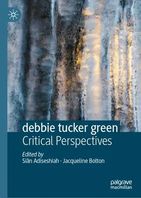 Bolton / Adiseshiah |  debbie tucker green | Buch |  Sack Fachmedien