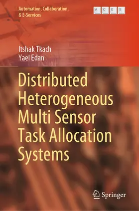 Tkach / Edan | Distributed Heterogeneous Multi Sensor Task Allocation Systems | E-Book | www.sack.de