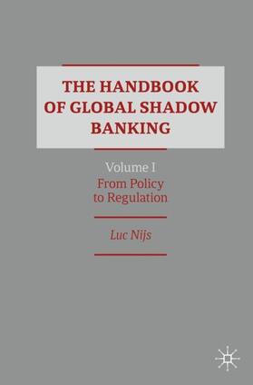 Nijs | The Handbook of Global Shadow Banking, Volume I | Buch | 978-3-030-34745-1 | sack.de