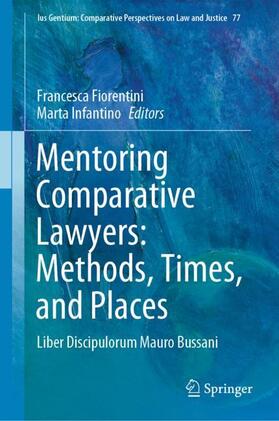 Infantino / Fiorentini | Mentoring Comparative Lawyers: Methods, Times, and Places | Buch | 978-3-030-34753-6 | sack.de