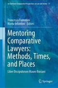 Infantino / Fiorentini |  Mentoring Comparative Lawyers: Methods, Times, and Places | Buch |  Sack Fachmedien