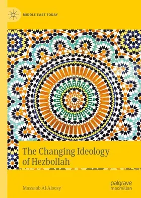 Al-Aloosy |  The Changing Ideology of Hezbollah | Buch |  Sack Fachmedien