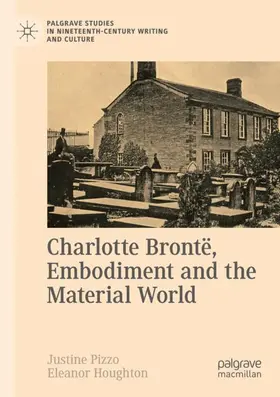 Houghton / Pizzo |  Charlotte Brontë, Embodiment and the Material World | Buch |  Sack Fachmedien