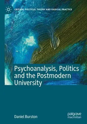 Burston |  Psychoanalysis, Politics and the Postmodern University | Buch |  Sack Fachmedien