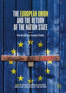 Bakardjieva Engelbrekt / Oxelheim / Leijon | The European Union and the Return of the Nation State | Buch | 978-3-030-35007-9 | sack.de