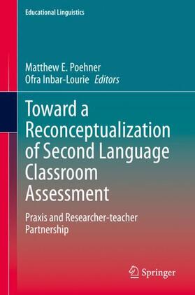 Inbar-Lourie / Poehner | Toward a Reconceptualization of Second Language Classroom Assessment | Buch | 978-3-030-35080-2 | sack.de