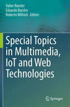 Roesler / Willrich / Barrére |  Special Topics in Multimedia, IoT and  Web Technologies | Buch |  Sack Fachmedien