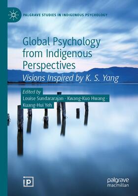 Sundararajan / Yeh / Hwang | Global Psychology from Indigenous Perspectives | Buch | 978-3-030-35127-4 | sack.de