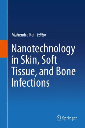 Rai |  Nanotechnology in Skin, Soft Tissue, and Bone Infections | Buch |  Sack Fachmedien