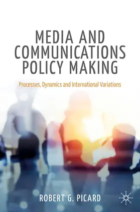 Picard |  Media and Communications Policy Making | Buch |  Sack Fachmedien