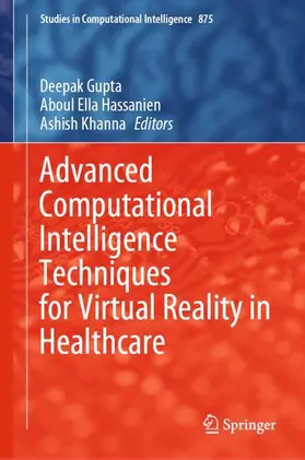 Gupta / Khanna / Hassanien |  Advanced Computational Intelligence Techniques for Virtual Reality in Healthcare | Buch |  Sack Fachmedien