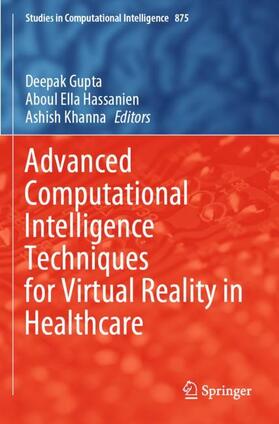Gupta / Khanna / Hassanien |  Advanced Computational Intelligence Techniques for Virtual Reality in Healthcare | Buch |  Sack Fachmedien