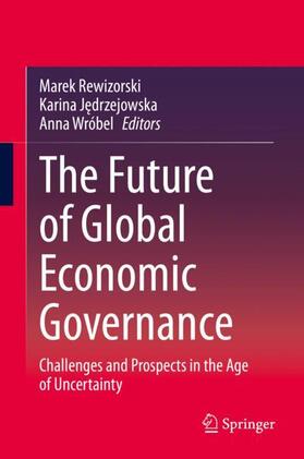 Rewizorski / Wróbel / Jedrzejowska | The Future of Global Economic Governance | Buch | sack.de