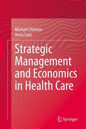 Saiti / Chletsos |  Strategic Management and Economics in Health Care | Buch |  Sack Fachmedien