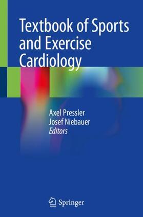 Pressler / Niebauer | Textbook of Sports and Exercise Cardiology | Buch | 978-3-030-35376-6 | sack.de