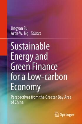 Ng / Fu |  Sustainable Energy and Green Finance for a Low-carbon Economy | Buch |  Sack Fachmedien